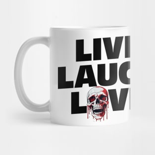 Live - Laugh - Love - Spooky Skull Humor Mug